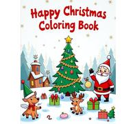 Happy Christmas Coloring Book: 200 Pages 8.5 x 11 Inches Santa, Reindeer, Snowmen & More Holiday Fun to Color