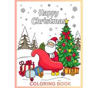 Happy Christmas Coloring Book: 30 Big, Simple, and Joyful Festive Pages with Santa, Reindeer, Snowmen, and More | First Christmas Coloring Fun for Little Hands