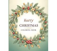 Happy Christmas Coloring Book: A Magical Holiday Coloring Book for Kids and Adults - Relaxing, Festive & Fun Christmas Designs