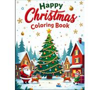Happy Christmas Coloring Book: For kids 200 pages 8.5 x 11 Inches Santa, Reindeer, Snowmen & More Holiday Fun to Color