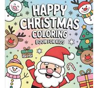 Happy Christmas Coloring Book for Kids: Bold and Easy Festive Coloring Pages for Little Artists