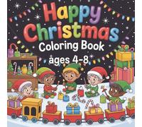 Happy Christmas Coloring Book for Kids: Over 100 Easy and Adorable Holiday Coloring Pages - Ages 4-8