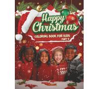 Happy Christmas Coloring Book for Kids part 5: What a fun, easy and relaxing way to enjoy this with friends, family, or just by yourself. (Puzzles, Activity Books for Kids)