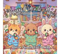 Happy Cinco de Mayo Festive Coloring Fun For Kids: Bold & Easy 8.5x8.5 Coloring Pages Featuring Tacos, Maracas, Mariachi Music, Sombreros, Dancing, and Fiesta Celebrations
