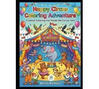 Happy Circus Coloring Adventure: Creative Coloring Fun Inside the Circus Tent (Easy Coloring Fun Series)
