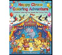 Happy Circus Coloring Adventure: Creative Coloring Fun Inside the Circus Tent (Easy Coloring Fun Series)