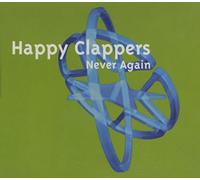 Happy Clappers - Never Again