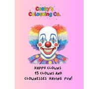 Happy Clowns and Clownesses Colouring Book For Children and Everyone: Clowns and Clownesses having fun, 15 quality drawings (Corky's Colouring Co. Colouring Books)