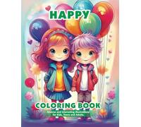 Happy coloring book: Diverse and interesting illustrations for Kids, Teens and Adults.: Simple, cute drawings of children, animals and various surprising situations.