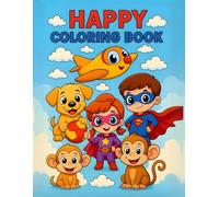Happy Coloring Book: Fun World - Easy and Fun Coloring Pages for Kids Ages 3-5 | Animals, Shapes, and Smiles!
