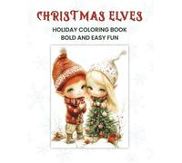 Happy Coloring Book with Christmas Elves: christmas coloring book bold and easy (The Calming Seasons Collection)
