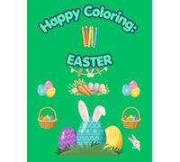 Happy Coloring: Easter: 40 Big and Easy Coloring Pages for Kids Ages 3-6
