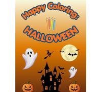 Happy Coloring: Halloween: 40 Big and Easy Coloring Pages for Kids Ages 3-6