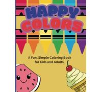 Happy Colors: A Fun, Simple Coloring Book for Kids and Adults