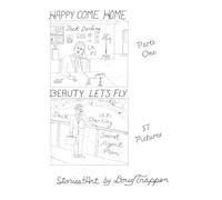 Happy Come Home & Beauty Let's Fly Parts One, Three Part Series