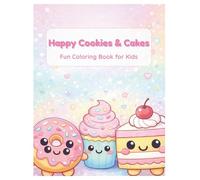 Happy Cookies & Cakes: Fun Coloring Book For Kids.