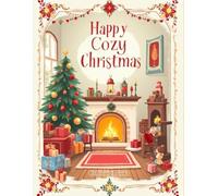 Happy Cozy Christmas: Christmas, Cozy Moments, Nostalgic and Relaxing, Coloring Book