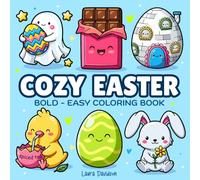 Happy Cozy Easter Hygge Coloring Book: A Fluffy Spring Activity Easter Book for Kids, Teens & Adults with Bold and Easy Designs: Kawaii Easter Basket ... for Relaxation (Cozy Seasons Coloring Series)