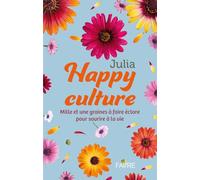 Happy culture: Mille et une graines à faire éclore pour sourire à la vie
