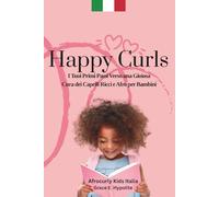 Happy Curls: Guida pratica per la cura dei capelli ricci e afro nei bambini: routine semplici, districazione senza stress e capelli sani ogni giorno