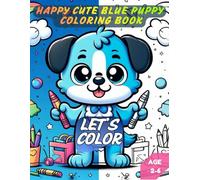 Happy Cute Blue Puppy Coloring Book: 50+ Fun and Easy Coloring Pages for Kids Ages 2-6