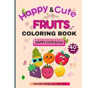 Happy &Cute Fruits: Coloring Book