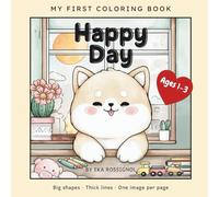 Happy Day - Coloring Book: For Toddlers Ages 1-3 (Line of Quiet)