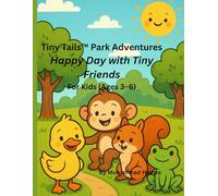 Happy Day with Tiny Friends (Tiny Tails™ Park Adventures (Ages 3-6))