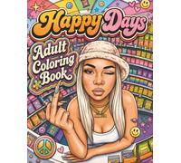 Happy Days Adult Coloring Book: 40 Relaxing Fashion & Retro Vibes to Color for Stress Relief