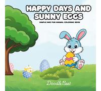 Happy Days and Sunny Eggs: Simple and Fun Animal Coloring Book