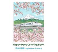 Happy Days Coloring Book: Japanese Landscapes: An Adult Coloring Journey Through Japan (Happy Days Coloring Book for Adults)