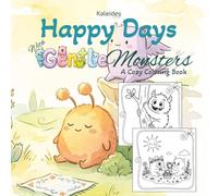 Happy Days with Gentle Monsters: a Cozy Coloring Book