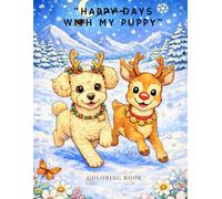 "HAPPY DAYS WITH MY PUPPY" coloring book: for kids ages 4~11 Who love Cute dogs