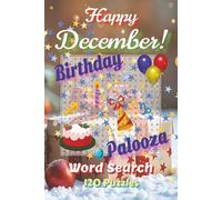 Happy December! Birthday Palooza Word Search: Snowflakes, Stockings, and Sleighfuls of Birthday Word Fun | 6x9, 120 Puzzles
