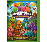 Happy Dino Adventures Coloring Book for Kids Ages 3-6