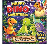 Happy Dino Adventures: Cute Dinosaurs for Fun Coloring Time