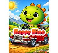 Happy Dino Ausmalbuch für Kinder: Süßes Dino Ausmalbuch für Kinder von 4 - 6 Jahren