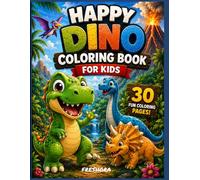 Happy Dino Coloring Book for Kids: Dinosaur Coloring Book for Toddlers, Fun Coloring Pages with Cute Dinos for Boys and Girls