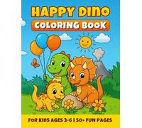 Happy Dino: Dinosaur Coloring Book for Kids Ages 3-6: Cute Dino Coloring Book, Easy to Color, Fun and Friendly Dinosaur Coloring Pages for Children