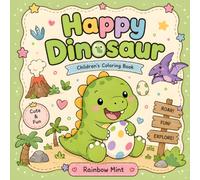 Happy Dinosaur Coloring Book for Kids Ages 3-6: Happy Dinosaur Coloring Book for Kids Ages 3-6