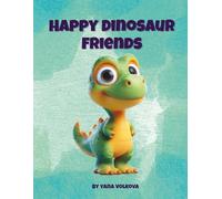 Happy Dinosaur Friends: A Fun & Easy Coloring Book with Cute Dinosaurs for Kids Ages 3-8 (Happy Friends Coloring Series)
