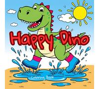 Happy Dinosaurs Coloring Book for Kids Ages 4-8: Cute Dinosaur Coloring Pages for Boys and Girls | Fun & Easy | 8.5 x 8.5 Inches