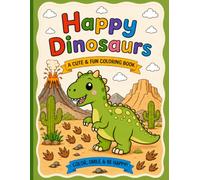 Happy Dinosaurs: Cute Coloring Book for Toddlers, Preschoolers, and Young Kids (Happy Coloring Co.)