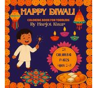 HAPPY DIWALI: COLORING BOOK FOR KIDS; MAKE EVERYTHING SHINE WITH YOUR FAVOURITE COLORS; AGES 2-8