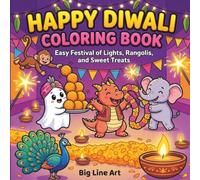 Happy Diwali Coloring Book for Toddlers: Easy Festival of Lights, Rangolis, and Sweet Treats with Spooky & Sparky in a Joyful Celebration for Kids Ages 2-5