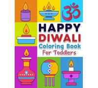 Happy Diwali Coloring Book For Toddlers: Simple & Fun Pages with Rangolis, Diyas, Lanterns, and Festival Decorations | Perfect Activity for Children