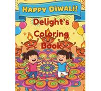 Happy Diwali Delight's Coloring Book: Fun Festival Activities and Illustrations for Ages 3-6