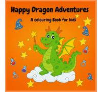 Happy Dragon Adventures: A coolering book for kids (age 2 to 6 ) | Fun Activity Colouring Book For Children