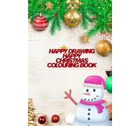 Happy drawing happy Christmas colouring book: Enjoy my kids