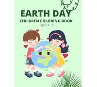 Happy Earth Day Children Coloring Book: Ages 4 - 8